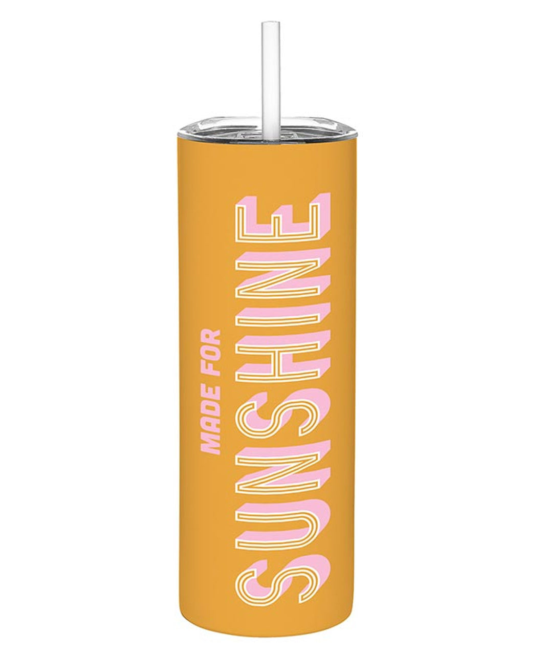 Stainless Steel Skinny Tumbler - Made For Sunshine