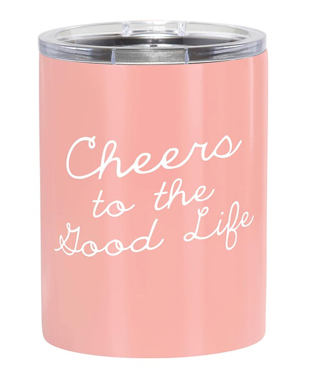 Stainless Steel Tumbler - Cheers To The Good Life