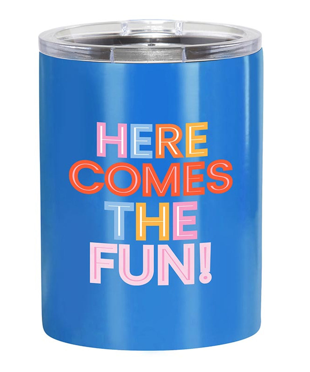 Stainless Steel Tumbler - Here Comes The Fun